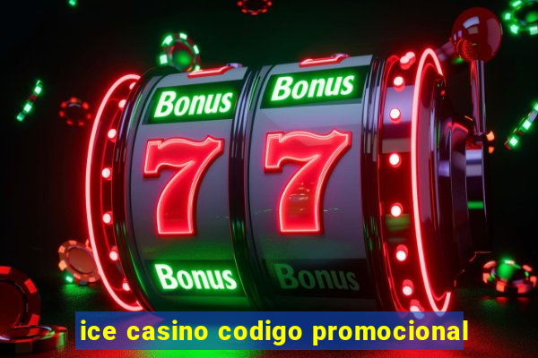 ice casino codigo promocional